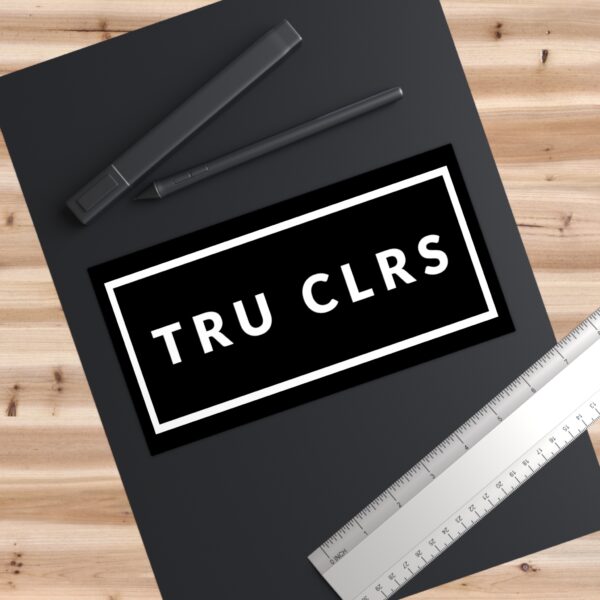 TRU CLRS Bumper Sticker - Image 3